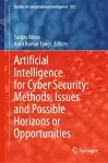 Artificial Intelligence for Cyber Security: Methods, Issues and Possible Horizons or Opportunities cover