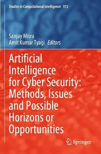 Artificial Intelligence for Cyber Security: Methods, Issues and Possible Horizons or Opportunities cover