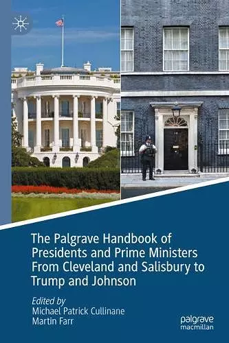 The Palgrave Handbook of Presidents and Prime Ministers From Cleveland and Salisbury to Trump and Johnson cover