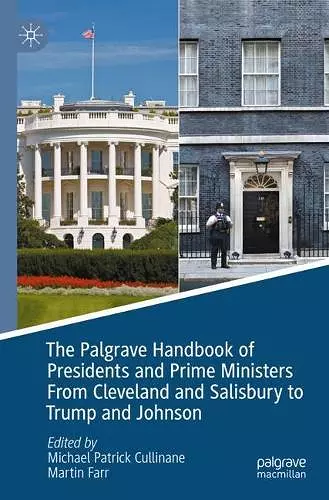 The Palgrave Handbook of Presidents and Prime Ministers From Cleveland and Salisbury to Trump and Johnson cover