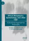 African Metaphysics, Epistemology and a New Logic cover