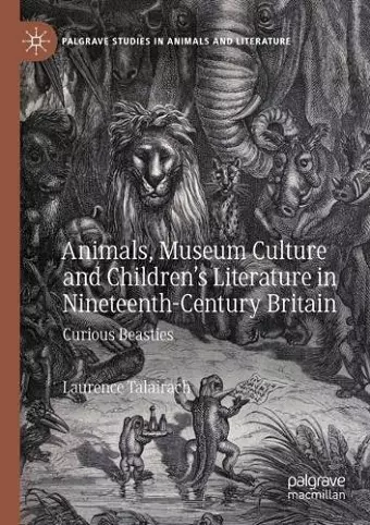 Animals, Museum Culture and Children’s Literature in Nineteenth-Century Britain cover