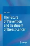 The Future of Prevention and Treatment of Breast Cancer cover