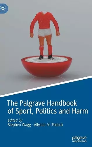 The Palgrave Handbook of Sport, Politics and Harm cover