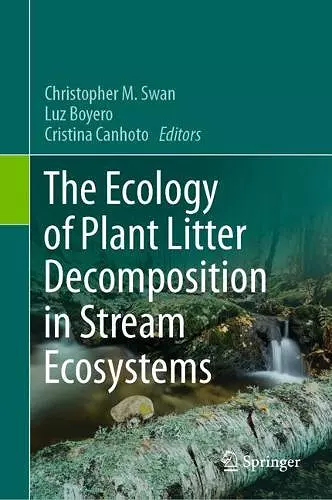 The Ecology of Plant Litter Decomposition in Stream Ecosystems cover