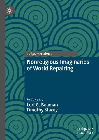 Nonreligious Imaginaries of World Repairing cover