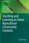 Teaching and Learning in Urban Agricultural Community Contexts cover