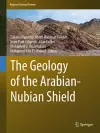 The Geology of the Arabian-Nubian Shield cover