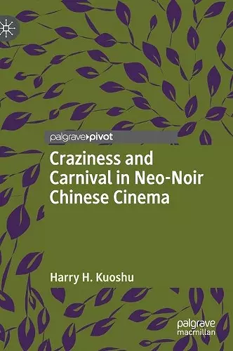 Craziness and Carnival in Neo-Noir Chinese Cinema cover