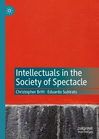 Intellectuals in the Society of Spectacle cover