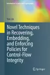 Novel Techniques in Recovering, Embedding, and Enforcing Policies for Control-Flow Integrity cover