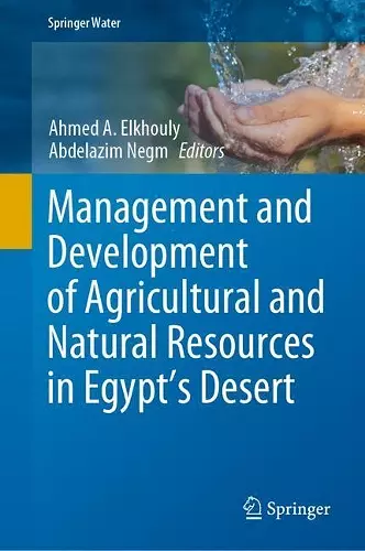 Management and Development of Agricultural and Natural Resources in Egypt's Desert cover