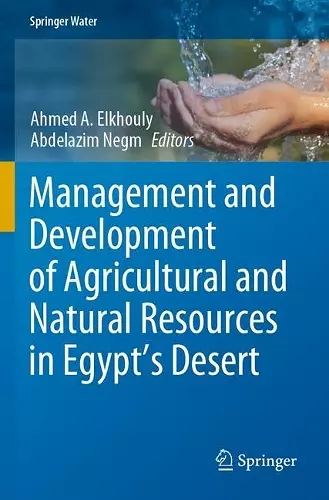Management and Development of Agricultural and Natural Resources in Egypt's Desert cover