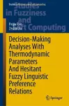 Decision-Making Analyses with Thermodynamic Parameters and Hesitant Fuzzy Linguistic Preference Relations cover
