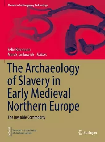 The Archaeology of Slavery in Early Medieval Northern Europe cover