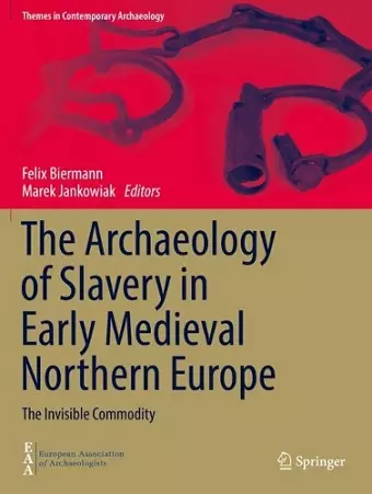 The Archaeology of Slavery in Early Medieval Northern Europe cover