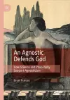 An Agnostic Defends God cover