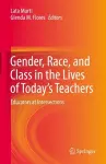 Gender, Race, and Class in the Lives of Today’s Teachers cover