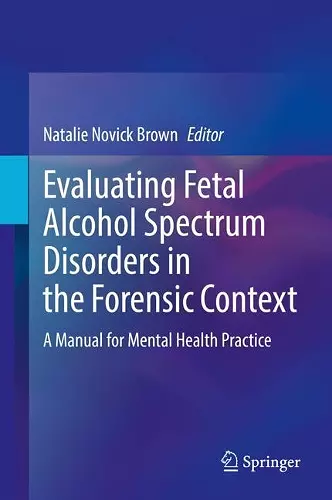 Evaluating Fetal Alcohol Spectrum Disorders in the Forensic Context cover