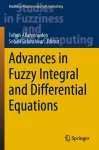 Advances in Fuzzy Integral and Differential Equations cover