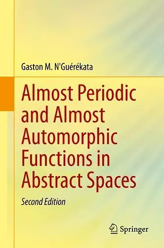 Almost Periodic and Almost Automorphic Functions in Abstract Spaces cover