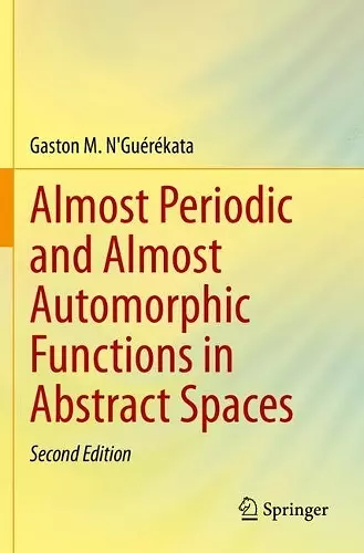 Almost Periodic and Almost Automorphic Functions in Abstract Spaces cover