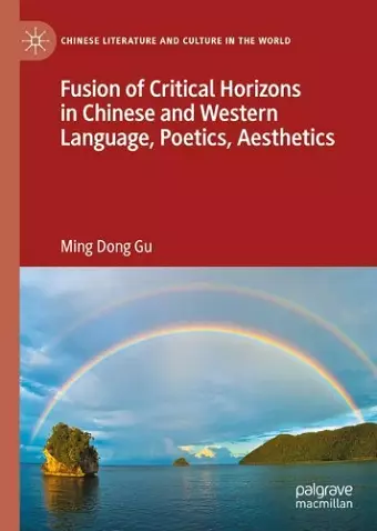 Fusion of Critical Horizons in Chinese and Western Language, Poetics, Aesthetics cover