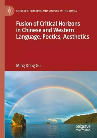 Fusion of Critical Horizons in Chinese and Western Language, Poetics, Aesthetics cover
