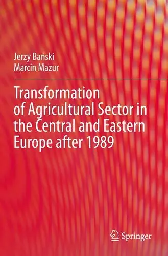 Transformation of Agricultural Sector in the Central and Eastern Europe after 1989 cover