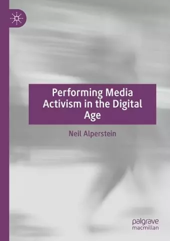 Performing Media Activism in the Digital Age cover