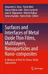 Surfaces and Interfaces of Metal Oxide Thin Films, Multilayers, Nanoparticles and Nano-composites cover