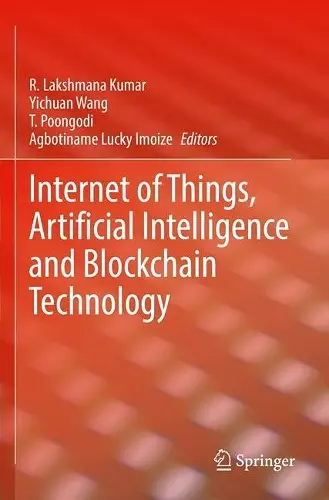 Internet of Things, Artificial Intelligence and Blockchain Technology cover