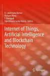 Internet of Things, Artificial Intelligence and Blockchain Technology cover