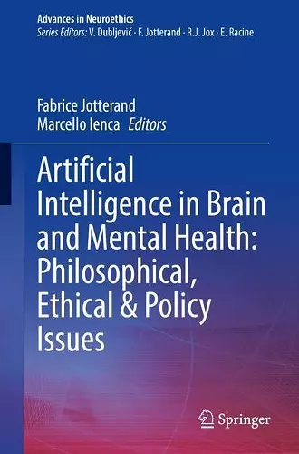 Artificial Intelligence in Brain and Mental Health: Philosophical, Ethical & Policy Issues cover