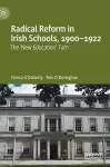 Radical Reform in Irish Schools, 1900-1922 cover