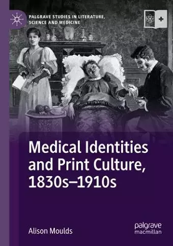 Medical Identities and Print Culture, 1830s–1910s cover