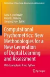 Computational Psychometrics: New Methodologies for a New Generation of Digital Learning and Assessment cover
