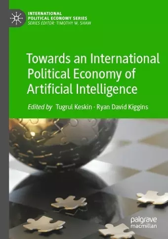 Towards an International Political Economy of Artificial Intelligence cover