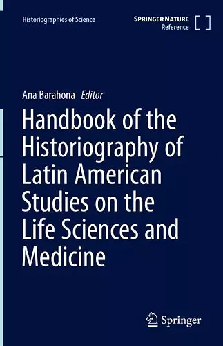 Handbook of the Historiography of Latin American Studies on the Life Sciences and Medicine cover