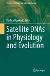 Satellite DNAs in Physiology and Evolution cover