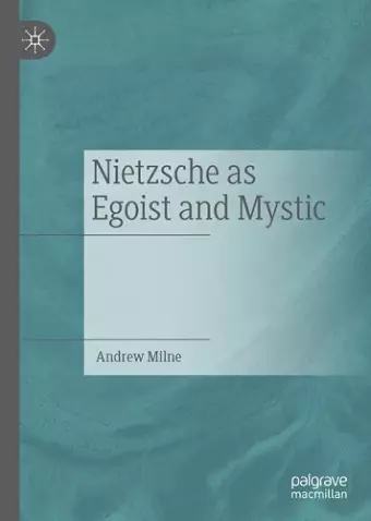 Nietzsche as Egoist and Mystic cover