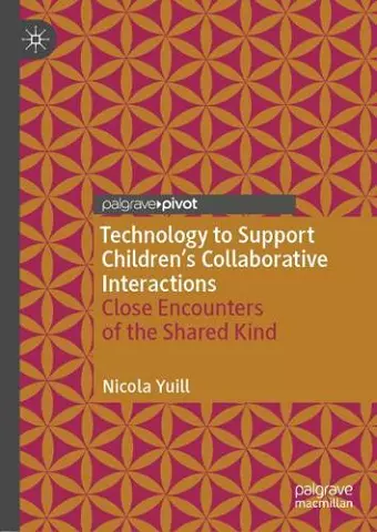 Technology to Support Children's Collaborative Interactions cover