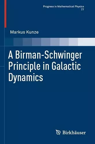 A Birman-Schwinger Principle in Galactic Dynamics cover