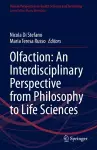 Olfaction: An Interdisciplinary Perspective from Philosophy to Life Sciences cover