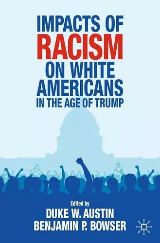 Impacts of Racism on White Americans In the Age of Trump cover