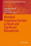 Microbial Exopolysaccharides as Novel and Significant Biomaterials cover