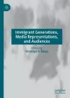 Immigrant Generations, Media Representations, and Audiences cover