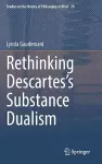 Rethinking Descartes’s Substance Dualism cover