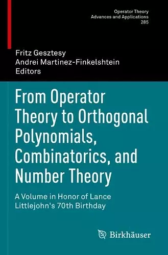 From Operator Theory to Orthogonal Polynomials, Combinatorics, and Number Theory cover