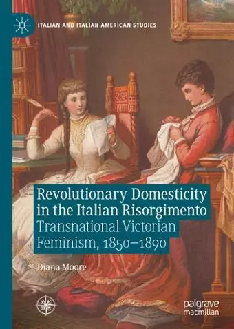 Revolutionary Domesticity in the Italian Risorgimento cover